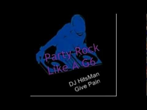LMFAO Vs. Far East Movement - Party Rock Like A G6 (DJ HitsMan Remix)