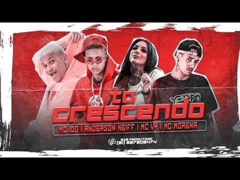 ANDERSON NEIFF E MC 10G E MC MORENA E MC V4 - TÔ CRESCENDO ( REMIX BREGA FUNK )