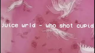 juice wrld - who shot cupid ( slowed + reverb )