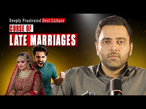 Unspoken Frustration: The Late Marriage Trap in Pakistan | Malik Yahya Khan