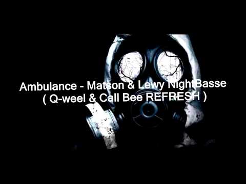 Ambulance - Matson & Lewy NightBasse ( Q-weel & Call Bee REFRESH ) Demo