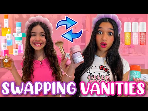 SWAPPING VANITIES WITH MY SISTER & STEALING HER MAKEUP/SKINCARE!
