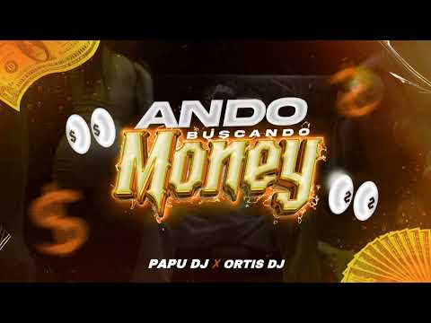 ANDO BUSCANDO MONEY💸💰+LEVANTA MUERTOS☠️RKT - PAPU DJ Ft ORTIS DJ