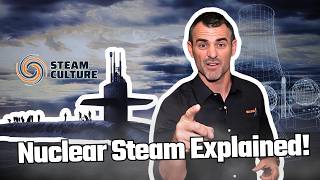 Steam to Power: How Nuclear Reactors Work - Steam Culture