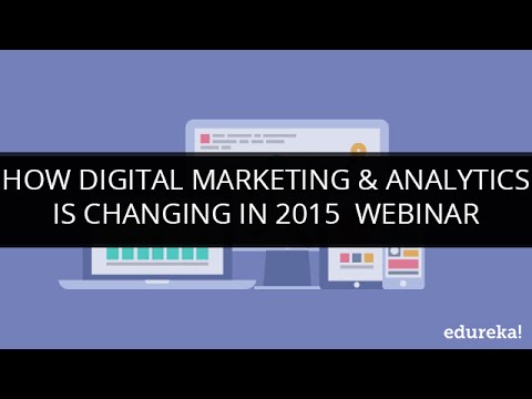 How Digital Marketing Analytics is Changing in 2015 | Webinar 1 | Edureka