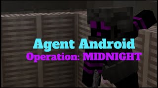 Agent Android: Operation MIDNIGHT (Season 1, Episode 2)