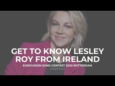 OIKOTIMES 🇮🇪 GET TO KNOW LESLEY ROY FROM IRELAND | EUROVISION 2020