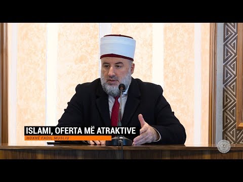Kështu na mëson feja | 01. Islami oferta më atraktive - Fadil Musliu