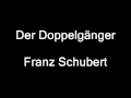 Der Doppelgänger. Franz Schubert. 