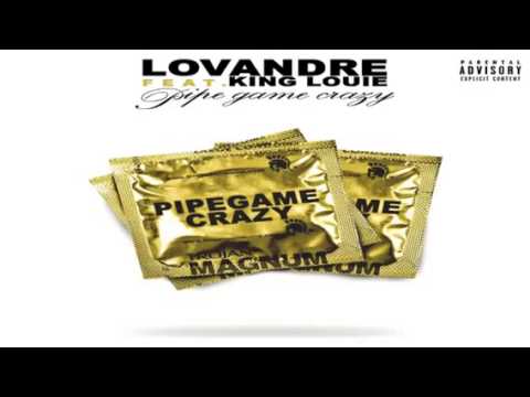 King Louie X LovAndre - Pipe Game Crazy ( @chasebanz promo )