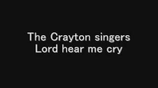 The Crayton singers/Lord hear me cry