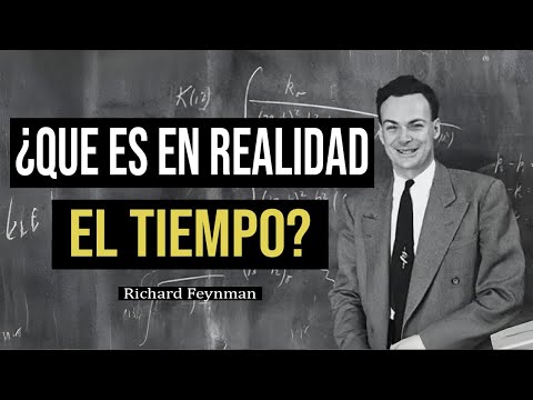 Richard Feynman Explica El Tiempo Como Nunca Lo Has Visto