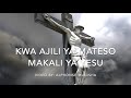 Kwa Ajili Ya Mateso Makali Ya Yesu