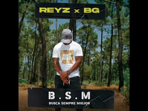 Reyz X Bg - B.S.M.