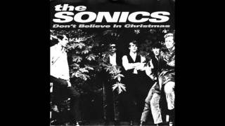 Sonics - Don&#39;t Believe In Christmas