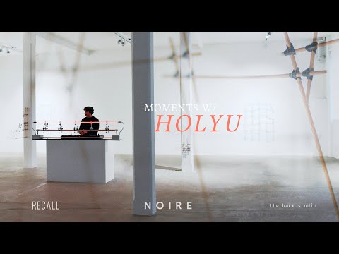 Recall | moments w/ HolyU (Noire Gallery, Turin)