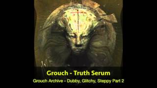 01 Grouch - Truth Serum (HQ)