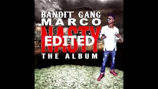 Bandit Gang Marco feat. Dro - Nasty ( E D I T E D )