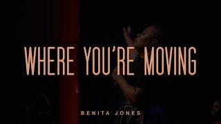 Where You’re Moving 