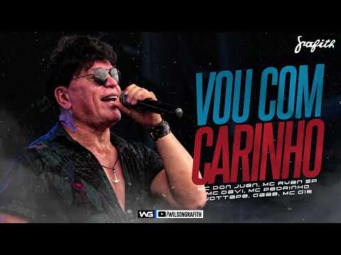 Banda Grafith - Vou Com Carinho (MCs Don Juan, Ryan SP, Davi, Pedrinho, Jottape, Gaab, G15) | 2022.2