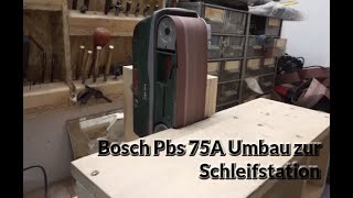 Bosch Pbs 75A Bandschleifer Umbau, Schleiftisch, Messer schleifen mit dem Bandschleifer
