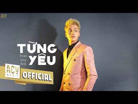 Từng Yêu - Phan Duy Anh | MV LYRICS