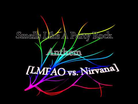 Mashup-Smells Like A Party Rock Anthem [LMFAO vs. Nirvana] HQ