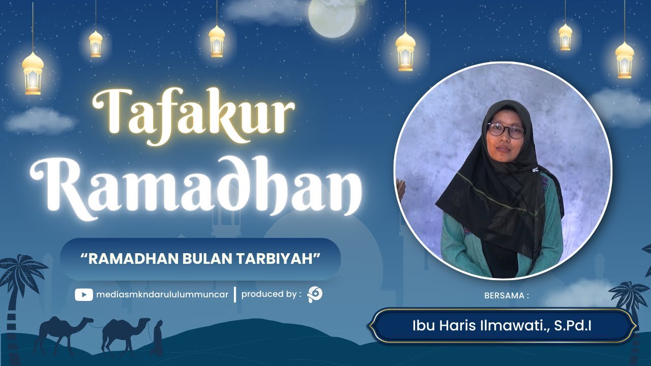 TAFAKUR RAMADHAN - Eps.015 : Ramadhan Bulan Tarbiyah - Ibu Haris Ilmawati., S.Pd.I