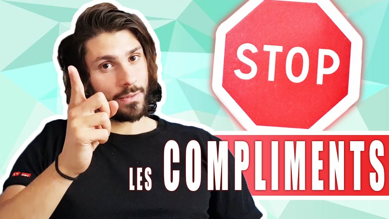 Arrête de complimenter les filles