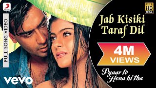 Jab Kisiki Taraf Dil Full Video - Pyaar To Hona Hi