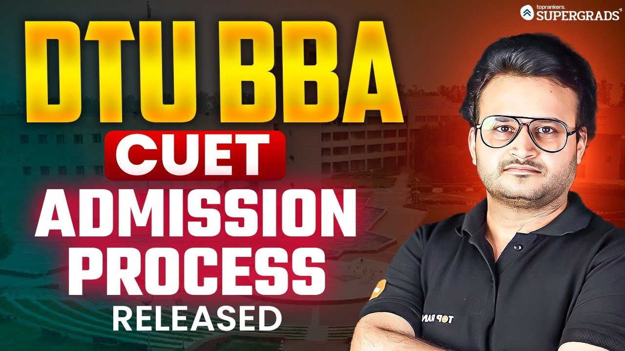 BBA from DTU After CUET 2025 🏫| DTU Admission Policies, Admission Process & Eligibility Criteria 📢