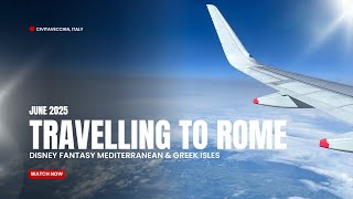 🛳️ Disney Fantasy Travel Day ✈️ | Flying to Rome 🇮🇹 to Begin Our Mediterranean Cruise Adventure!