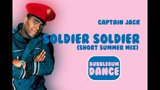 Soldier Soldier (Short Summer Mix) | Captain Jack