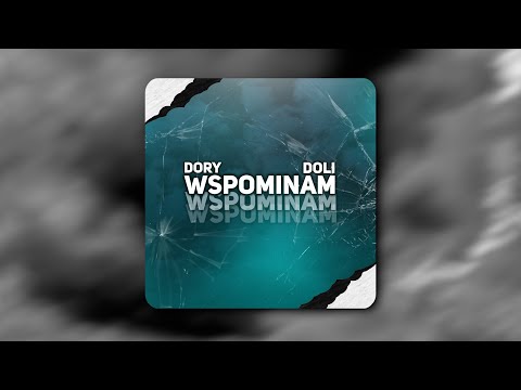 dory x doli "wspominam"