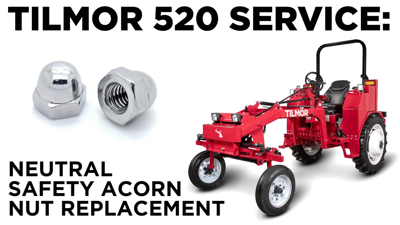 Neutral Safety Acorn Nut Replacement - Tilmor 520 Tractor Service