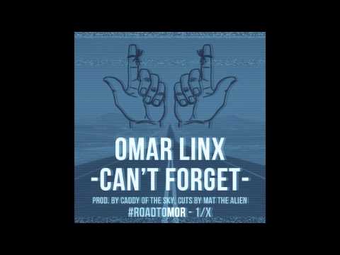 Omar linX - Can't Forget