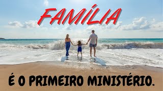 FAMLIA  O PRIMEIRO MINISTRIO. CONECTADOS COM CRISTO