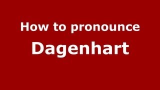 How to pronounce Dagenhart