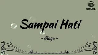 Download lagu Sampai Hati - Maya (Lirik Lagu) mp3