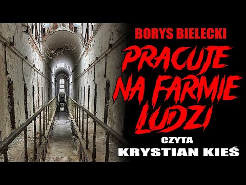 Pracuje na farmie ludzi - CreepyPasta od widza [LEKTOR PL]
