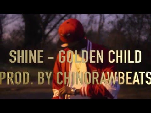 Shine - Golden Child (Prod.by @CHINORAWBEATS )Dir.by @Shinebaby757