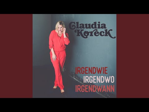 Irgendwie, Irgendwo, Irgendwann