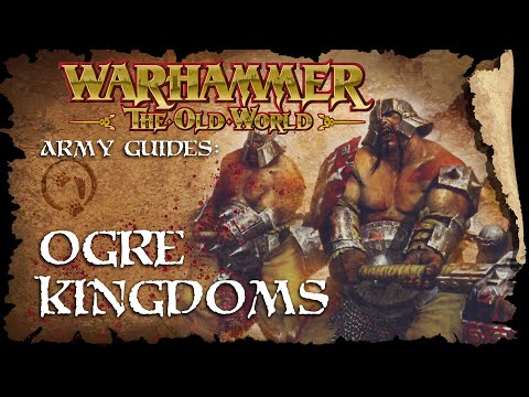Ogre Kingdoms  - The Old World Faction Guide - Warhammer Fantasy
