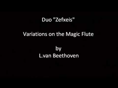 Duo "Zefxeis"  - Varations on a theme from Mozart's  "the Magic Flute" by L.van Beethoven