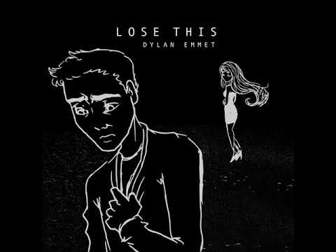 Dylan Emmet: Lose This