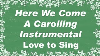 Here We Come A Carolling Instrumental Christmas  Music | Christmas Karaoke Sing Along Lyrics