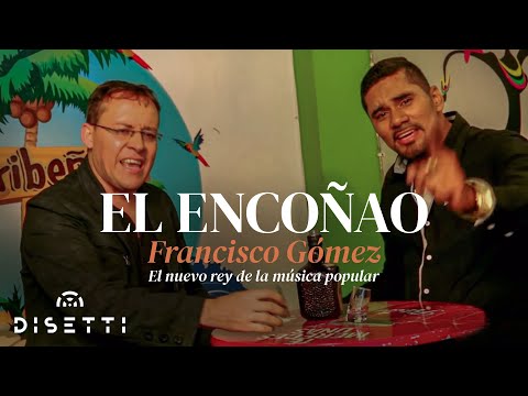 Francisco Gómez Y Jumalano - El Encoñao (Video Oficial) | "El Nuevo Rey De La Música Popular"