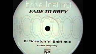 Babe Instinct - Fade To Grey (Scratch 'n' Sniff Mix)