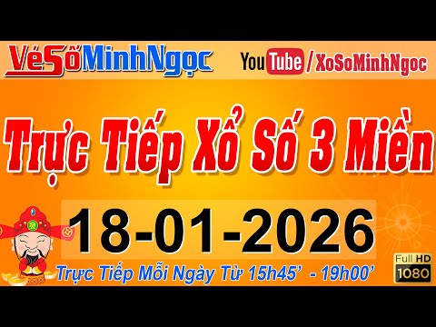 Xổ Số Minh Ngọc, Trực Tiếp Xổ Số Ngày 18/01/2026: KQXS Miền Nam XSMN, Miền Trung XSMT, Miền Bắc XSMB