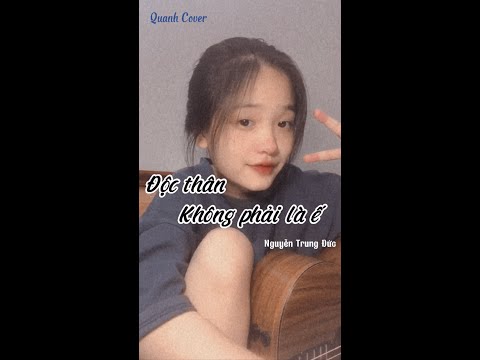 ĐỘC THÂN KHÔNG PHẢI LÀ Ế - NGUYỄN TRUNG ĐỨC | Quanh Cover